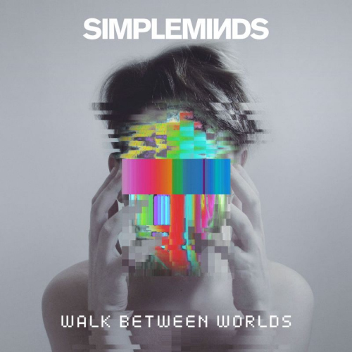 SIMPLE MINDS - WALK BETWEEN WORLDSSIMPLE MINDS - WALK BETWEEN WORLDS.jpg